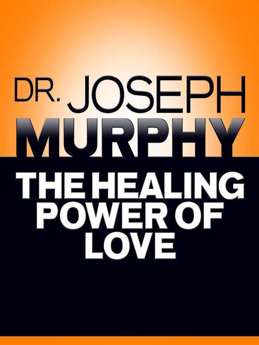 Title details for The Healing Power of Love by Joseph Murphy - Available